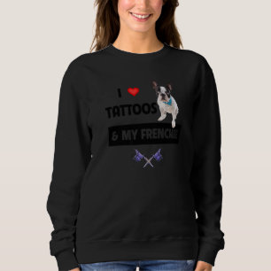 Sweatshirt J'adore les tatouages et mon chien bouledogue fran
