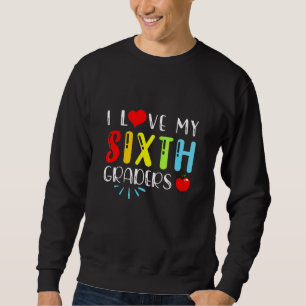 Sweatshirt J'adore mes élèves de sixième Professeur de sixi