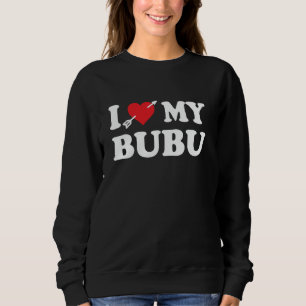 Sweatshirt J'adore mon surnom bubu j'aime mon bubu drôle cool