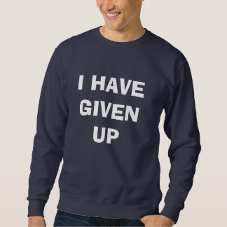 SWEATSHIRT J'AI ABANDONNÉ