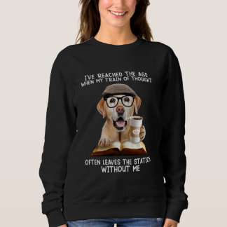 Sweatshirt J'ai atteint l'âge où mon train de pensée déraille