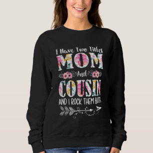 Sweatshirt J'ai deux titres Maman et Cousin Floral Mère D