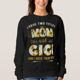 Sweatshirt J'Ai Deux Titres Maman Et Gigi Et Je Les Crée Tous