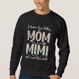 Sweatshirt J'ai Deux Titres Maman Et Mimi Fête Des Mères Pour