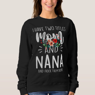 Sweatshirt J'Ai Deux Titres Maman Et Nana Je Les Rock Tous Le