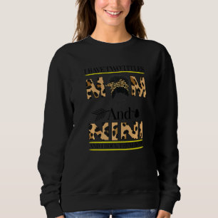 Sweatshirt J'Ai Deux Titres, Maman Et Nini, Et Je Les Crée To