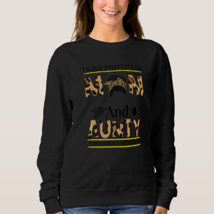 Sweatshirt J'Ai Deux Titres Maman Et Tante Et Je Les Frappe B