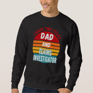 Sweatshirt J'Ai Deux Titres Papa Et Chercheur De Revendicatio