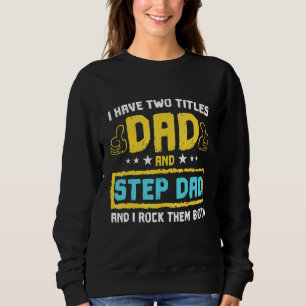 Sweatshirt J'Ai Deux Titres Papa Et Grand-Père Et Je Frappe L