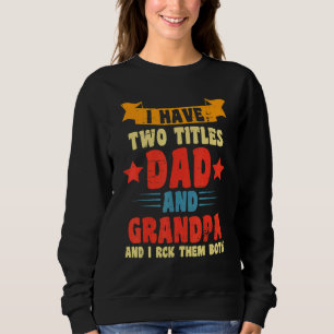 Sweatshirt J'Ai Deux Titres Papa Et Grand-Père Et Je Les Roch