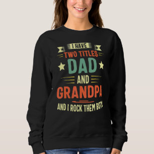 Sweatshirt J'Ai Deux Titres Papa Et Grand-Père Pour Hommes Pa