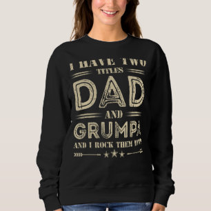 Sweatshirt J'Ai Deux Titres Papa Et Grumpa Et Je Les Roche B