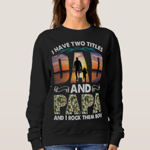 Sweatshirt J'Ai Deux Titres Papa Et Papa Et Je Les Frappe Tou
