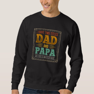 Sweatshirt J'Ai Deux Titres Papa Et Papa Famille Fantastique