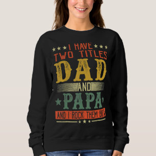 Sweatshirt J'Ai Deux Titres Papa Et Papa Vintage Retro Fathe