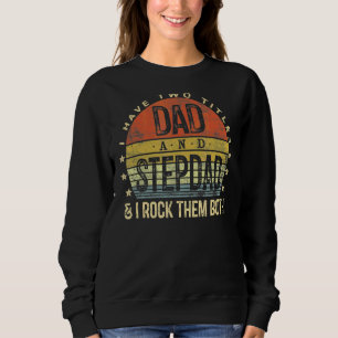 Sweatshirt J'Ai Deux Titres Papa Et Stepdad Les Rock Tous Les