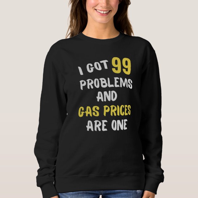 Sweatshirt J'Ai Eu 99 Problèmes D'Inflation Prix Élevés Du Ga (Devant)