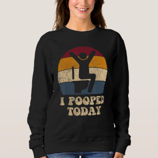 Sweatshirt J'ai fait caca aujourd'hui humour rétro WC J'ai fa