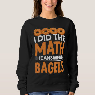 Sweatshirt J'Ai Fait Le Bagel Math Est La Réponse Pain Boulan