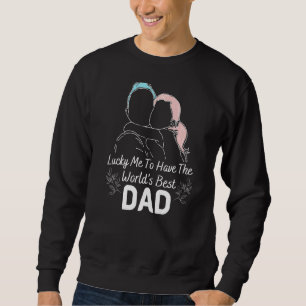 Sweatshirt J'Ai Le Meilleur Père Père Du Monde Daugh