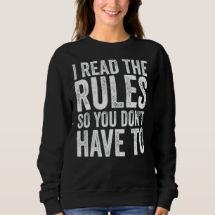 Sweatshirt J'ai lu les règles pour que vous n'ayez pas à emba