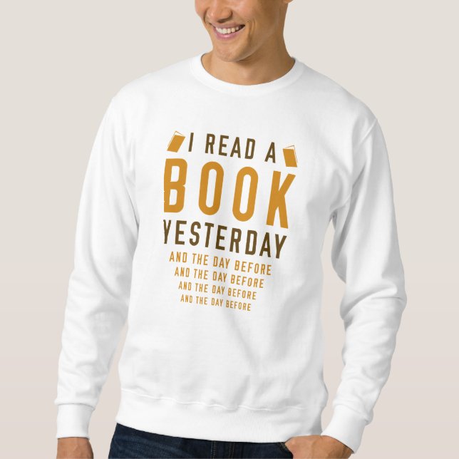 Sweatshirt J'Ai Lu Un Livre Hier (Devant)