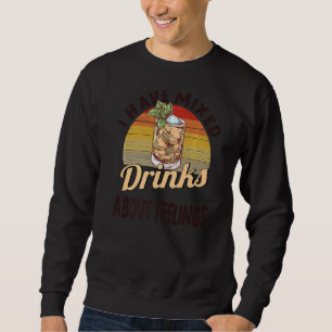 Sweatshirt J'Ai Mélangé Des Boissons À Propos De Sentiments B