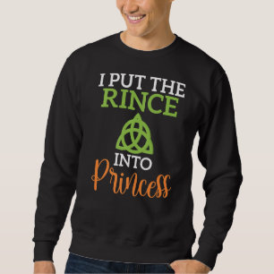 Sweatshirt J'Ai Mis Le Prince Dans Princess Irish Dancer