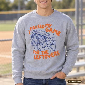 Sweatshirt J'ai Mis Mon Jeu En Pause Pour Les Restes De Thank