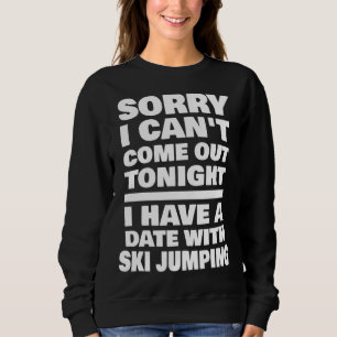 Sweatshirt J'ai rendez-vous avec le saut à ski disant sauteur