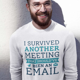 Sweatshirt J'Ai Survécu À Une Autre Réunion