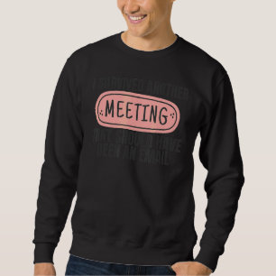 Sweatshirt J'Ai Survécu À Une Autre Réunion Employé Employé D