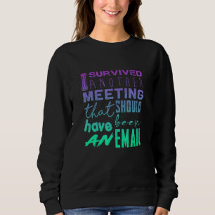 Sweatshirt J'AI SURVÉCU à une autre RÉUNION qui aurait dû êtr