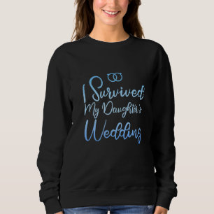 Sweatshirt J'ai survécu au Mariage de ma fille