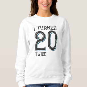 Sweatshirt J'Ai Tourné 20 Deux Fois