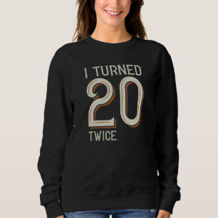 Sweatshirt J'Ai Tourné 20 Deux Fois