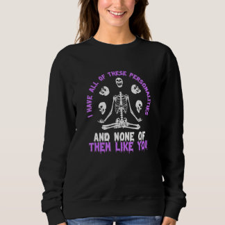 Sweatshirt J'Ai Toutes Ces Personnalités Et Aucune D'Entre El