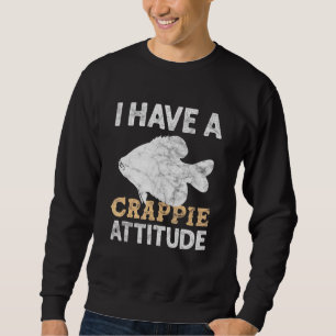 Sweatshirt J'Ai Une Attitude De Crappie Pêche Crappie Poisson