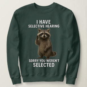 Sweatshirt J'ai une Ouïe Sélective Désolé Vous N'étiez Pas Ch