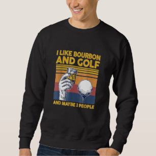 Sweatshirt J'aime Bourbon et Golf et peut-être 3 personnes po
