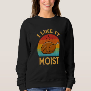 Sweatshirt J'aime ça humide Costume de Thanksgiving Rétro Din