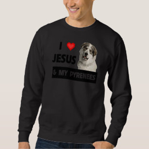 Sweatshirt J'Aime Jésus Et Mes Grands Pyrénées Chien Maman Pa