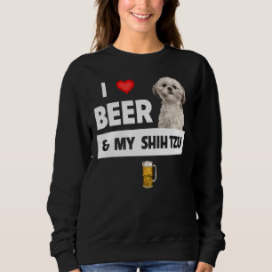 Sweatshirt J'Aime La Bière Et Mon Chien Chien Chien Chien Tzu