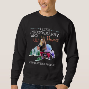 Sweatshirt J'Aime La Photographie Et Les Chevaux Et Peut-Être