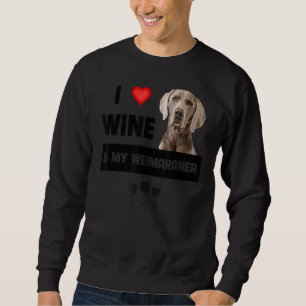 Sweatshirt J'Aime Le Vin Et Mon Weimaraner Maman Papa Chien P