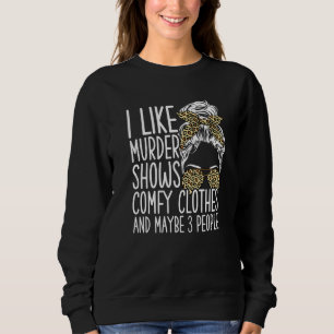Sweatshirt J'aime les émissions sur les meurtres, les vêtemen