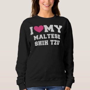 Sweatshirt J'Aime Mes Chiens Chiites Maltais Chih Tzu Se Repr