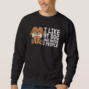 Sweatshirt J'Aime Mon Chien Et Peut-Être 3 Personnes Amoureux