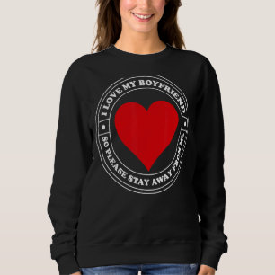 Sweatshirt J'Aime Mon Copain Alors S'Il Vous Plaît Restez Élo