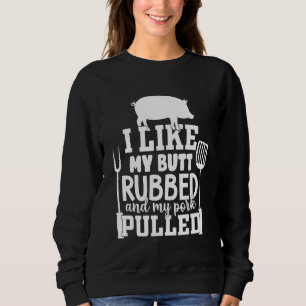 Sweatshirt J'aime mon cul frotté et mon porc tiré Funny BBQ